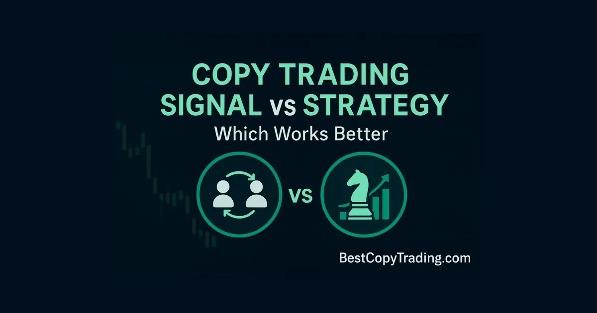 Copy trading signal vs strategy – which method works better for traders