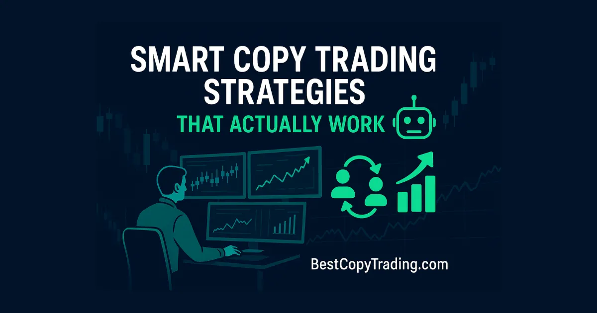Smart copy trading strategies that work in 2025 – guide for traders